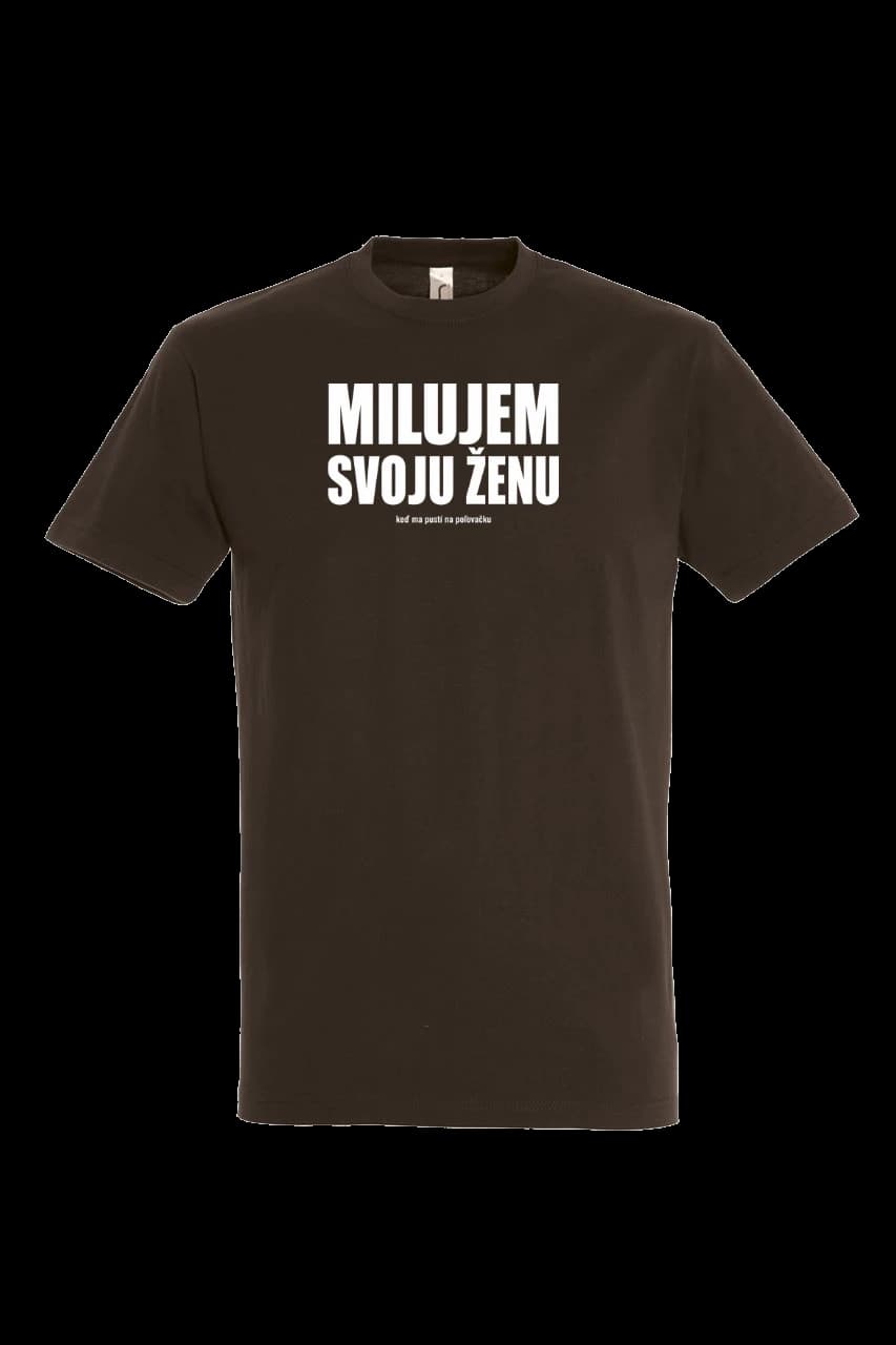 Tričko Poľovnícke tričko Milujem svoju ženu, Muž, Čokoládová